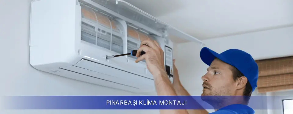 Pınarbaşı İlçemi Samsung Klima Montajı