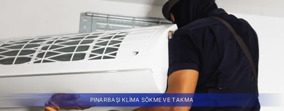Pınarbaşı İlçemi Samsung Klima Sökme ve Takma